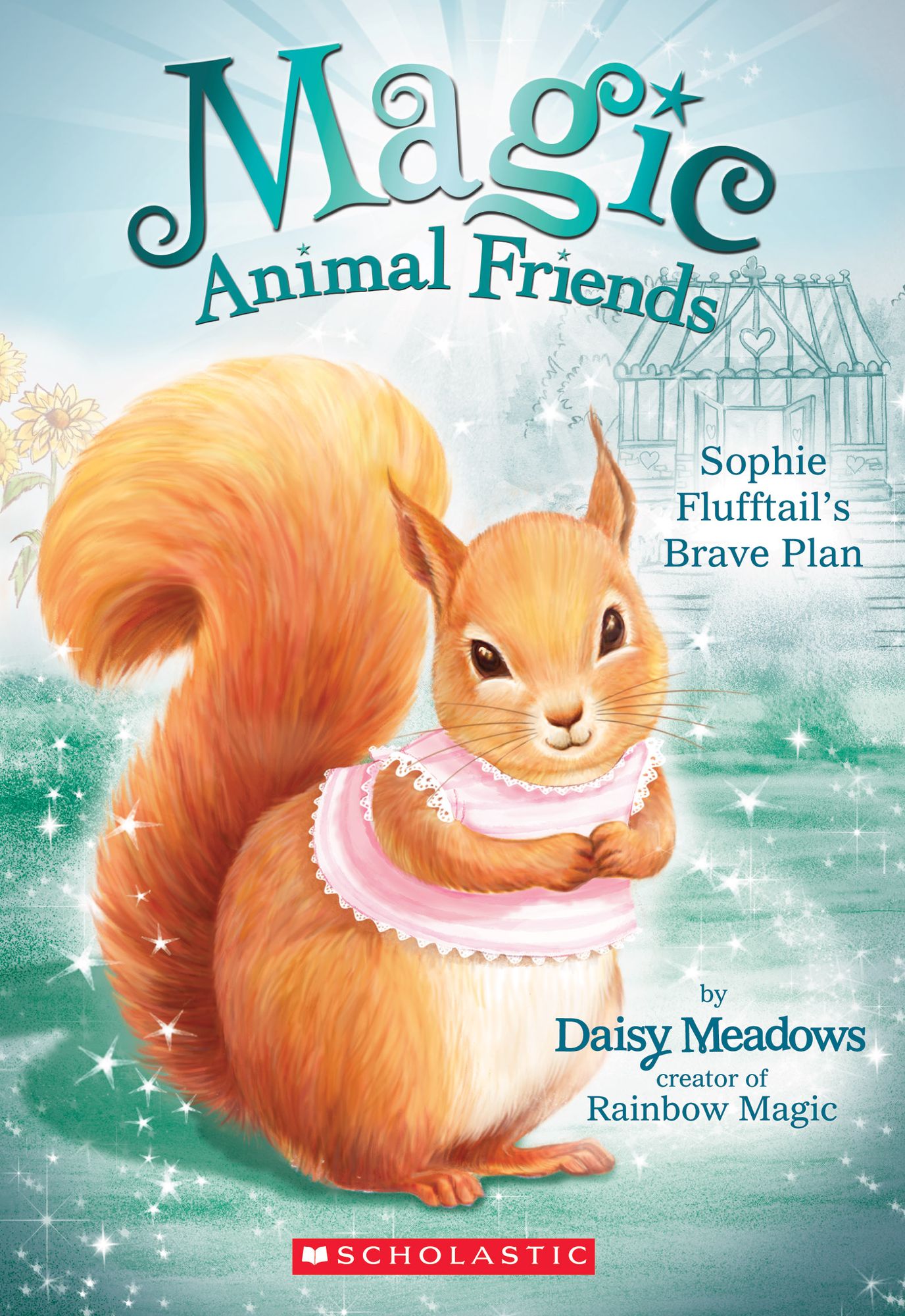 Sophie Flufftail's Brave Plan (Magic Animal Friends Series #5)
