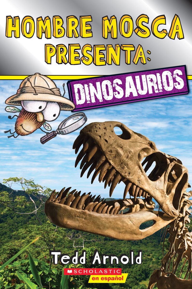 Hombre Mosca presenta: Dinosaurios (Lector de Scholastic, Nivel 2)