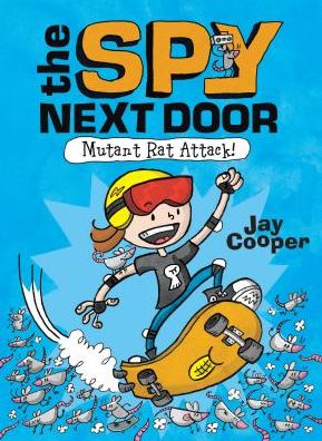 Mutant Rat Attack! (The Spy Next Door #1)
