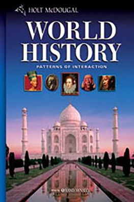 Holt McDougal World History: Patterns of Interaction: Student Edition Grades 9-12 Ancient World History 2009