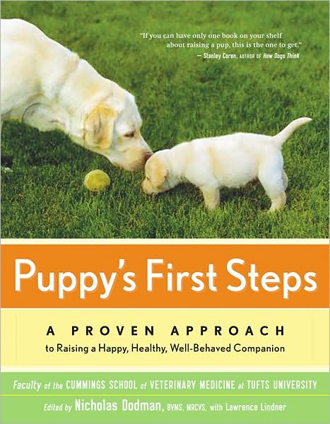 Puppy's First Steps: A Proven Approach to Raising a Happy, Healthy, Well-Behaved Companion