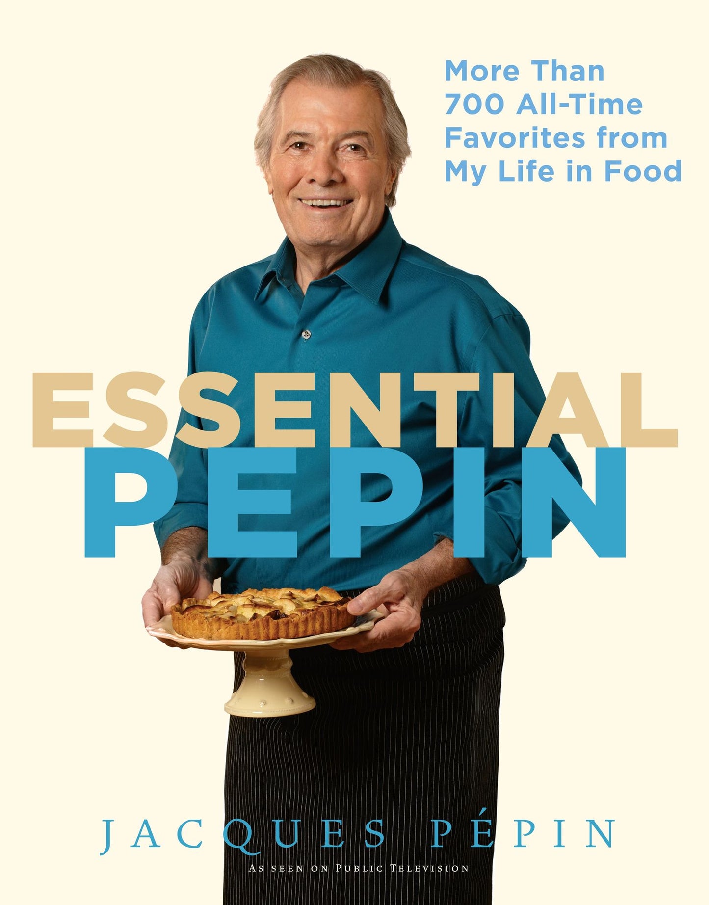 Essential Pepin: More Than 700 All-Time Favorites from My Life in Food
