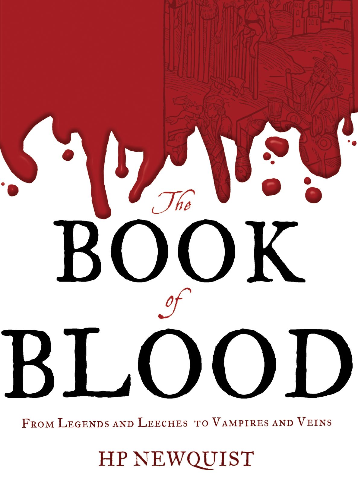 The Book of Blood: From Legends and Leeches to Vampires and Veins