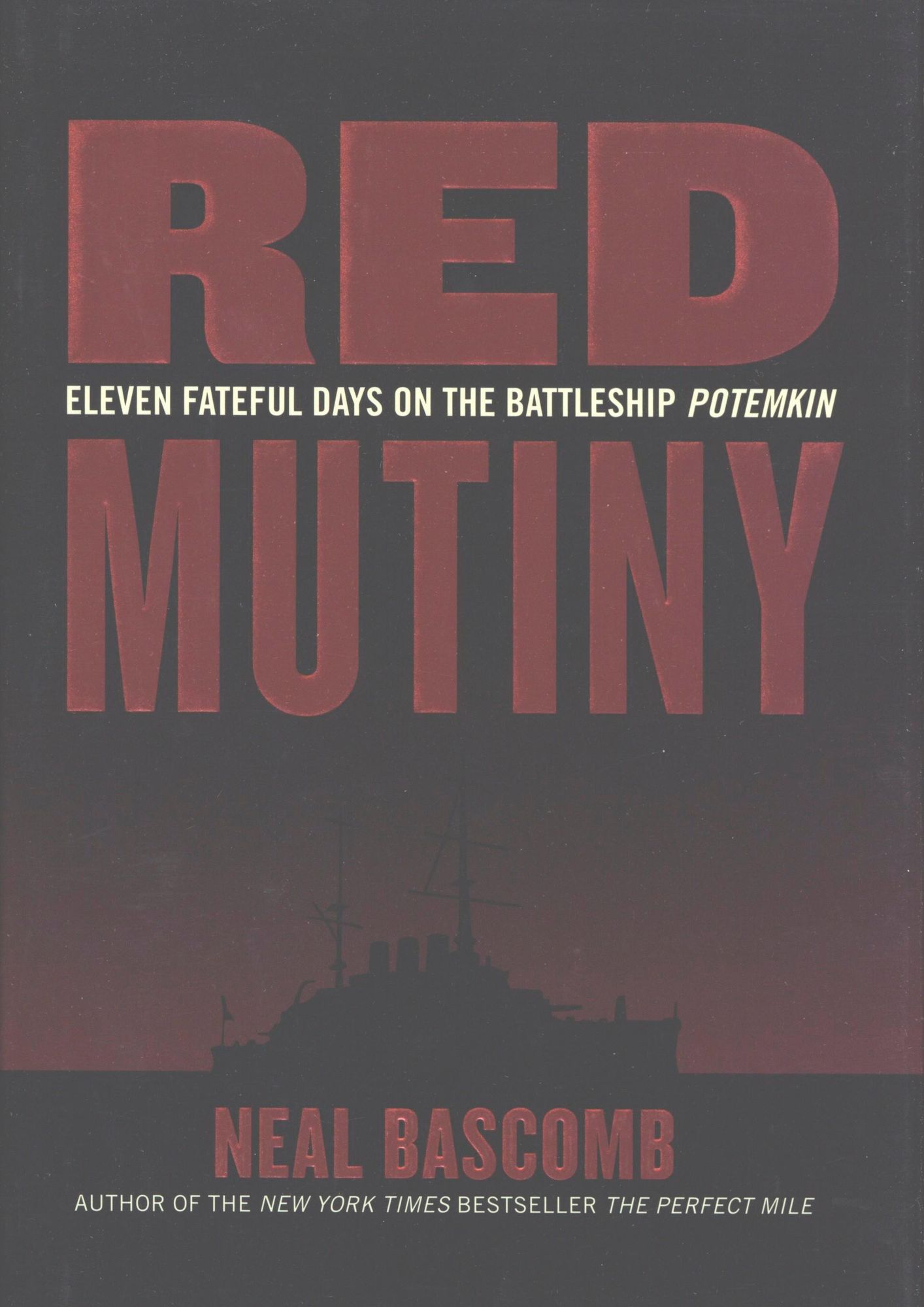 Red Mutiny: Eleven Fateful Days on the Battleship Potemkin