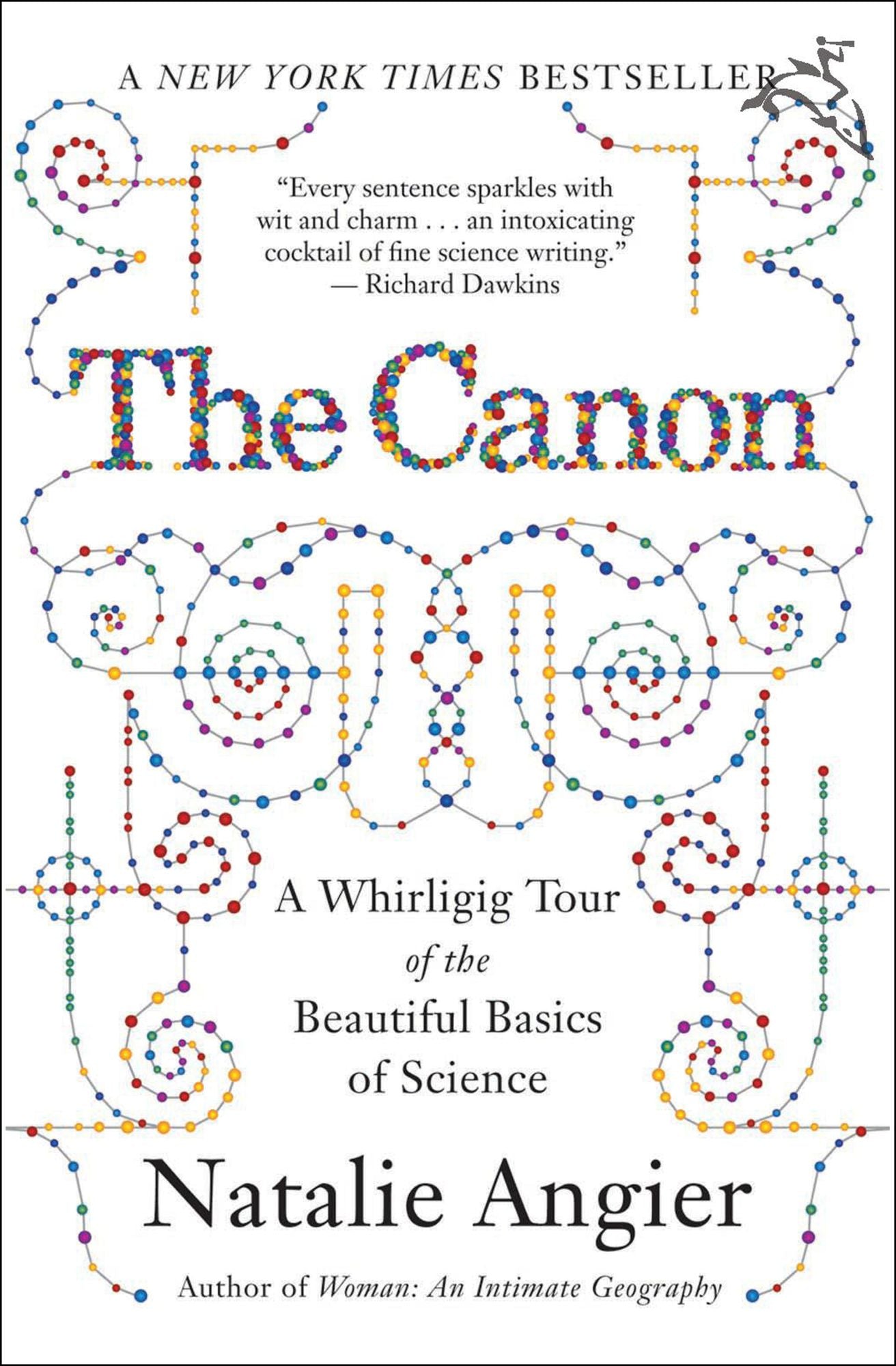 The Canon: A Whirligig Tour of the Beautiful Basics of Science