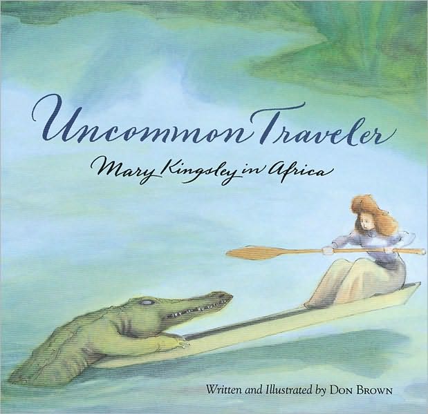 Uncommon Traveler: Mary Kingsley in Africa