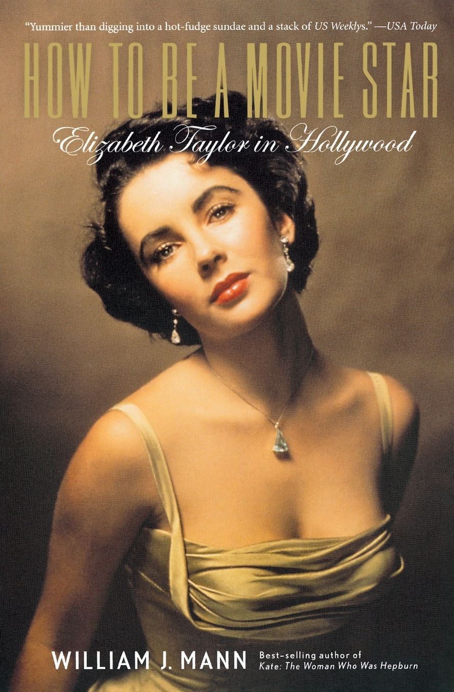 How to Be a Movie Star: Elizabeth Taylor in Hollywood
