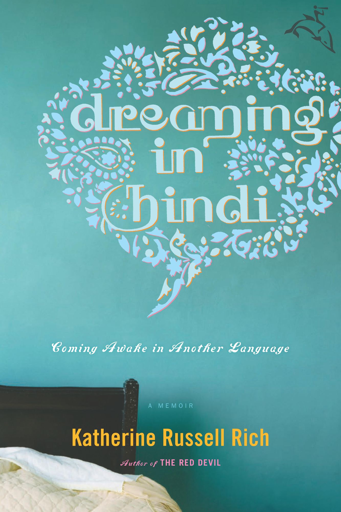 Dreaming In Hindi: Coming Awake in Another Language