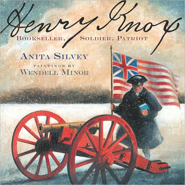 Henry Knox: Bookseller, Soldier, Patriot
