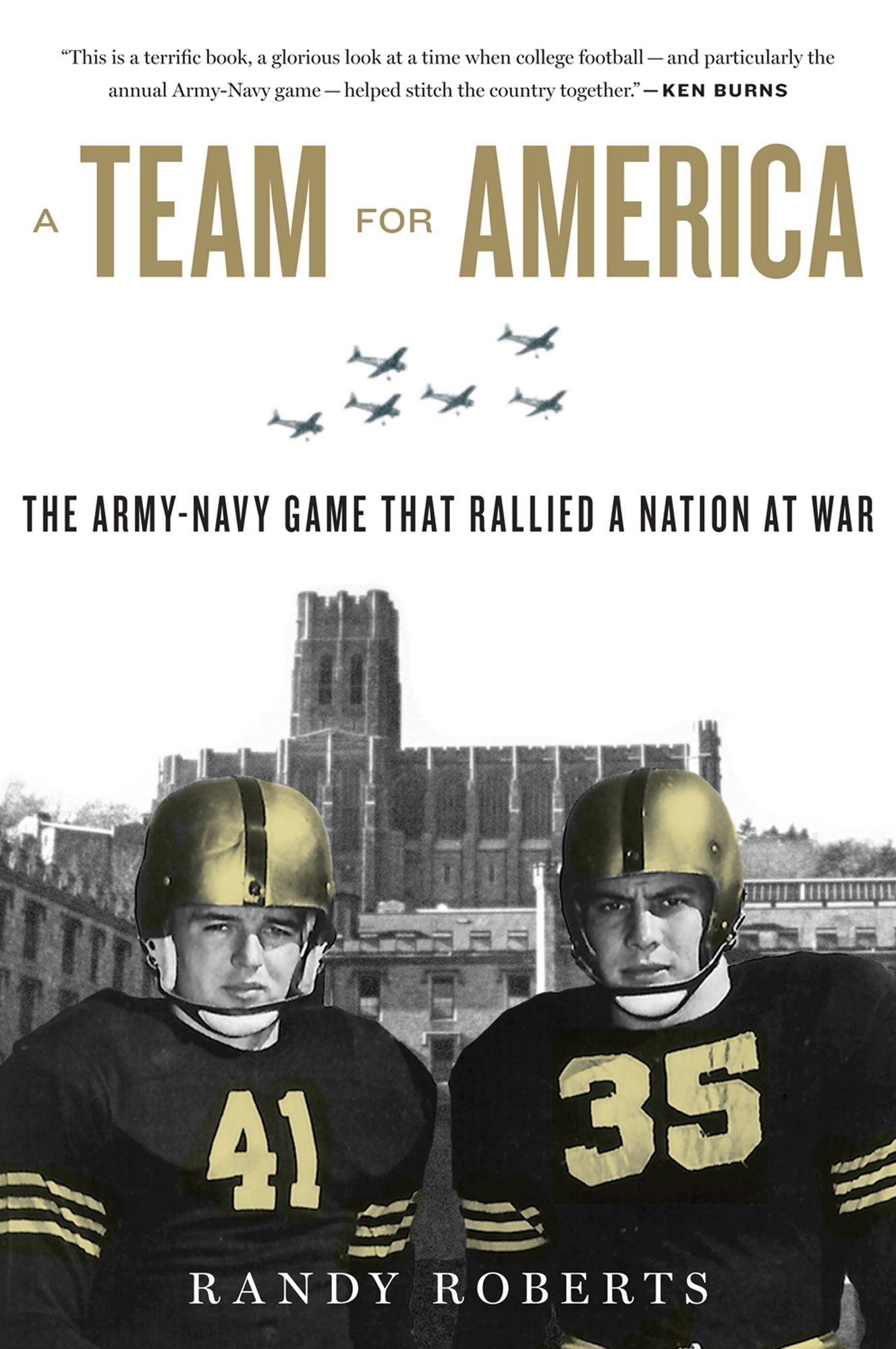 A Team for America: The Army-Navy Game That Rallied a Nation at War