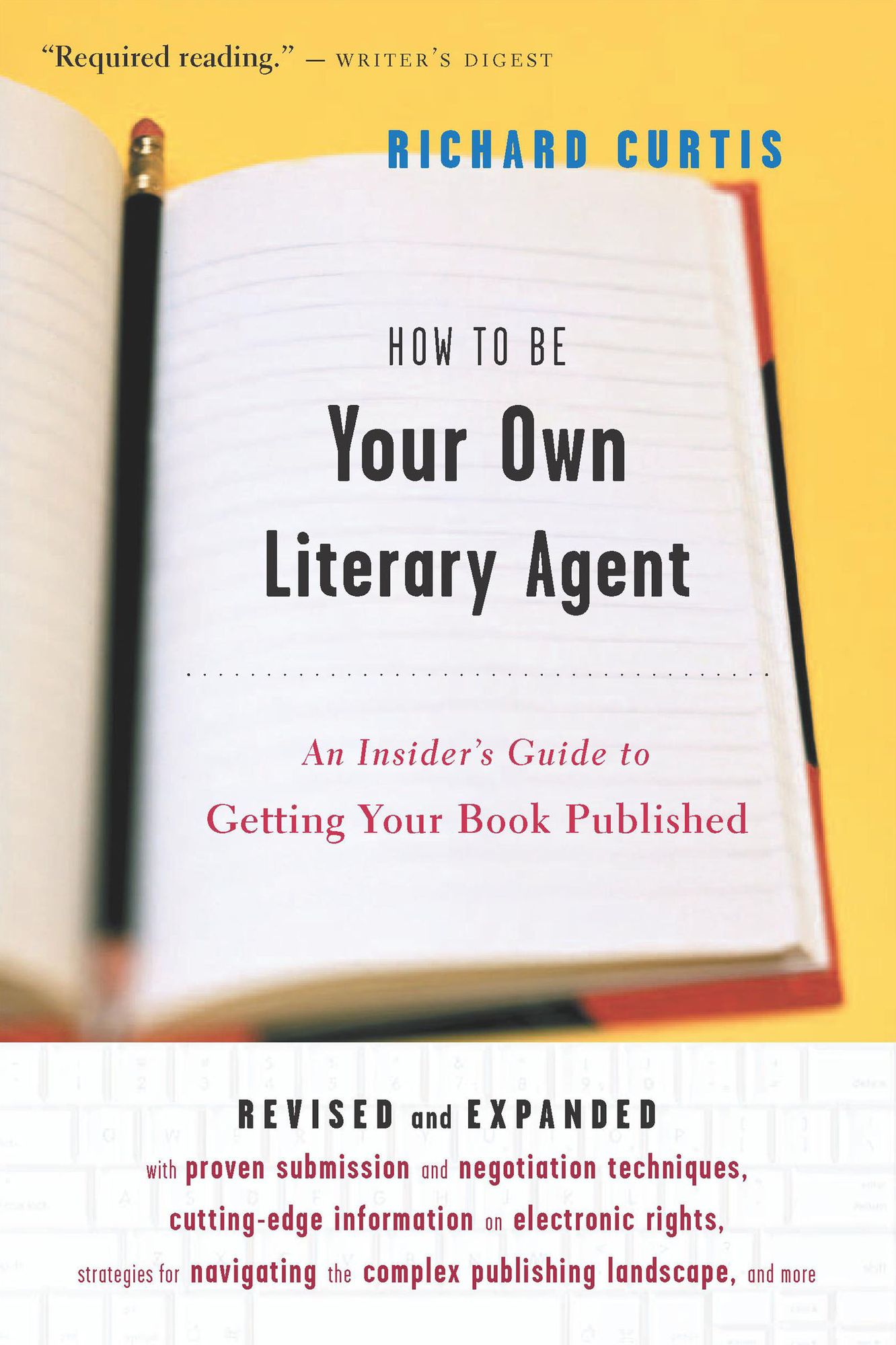 How To Be Your Own Literary Agent: An Insider's Guide to Getting Your Book Published