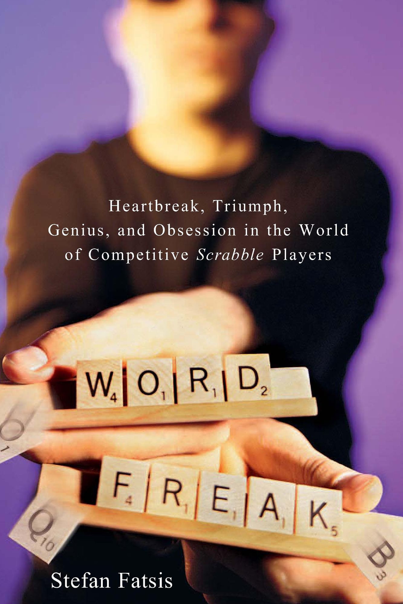 Word Freak: Heartbreak, Triumph, Genius, and Obsession in the World of Competitive Scrabble Players