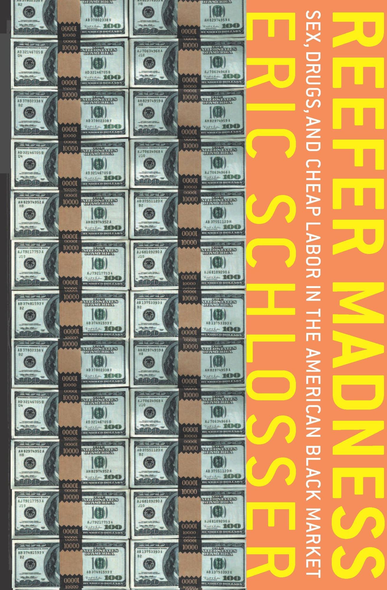Reefer Madness: Sex, Drugs, and Cheap Labor in the American Black Market
