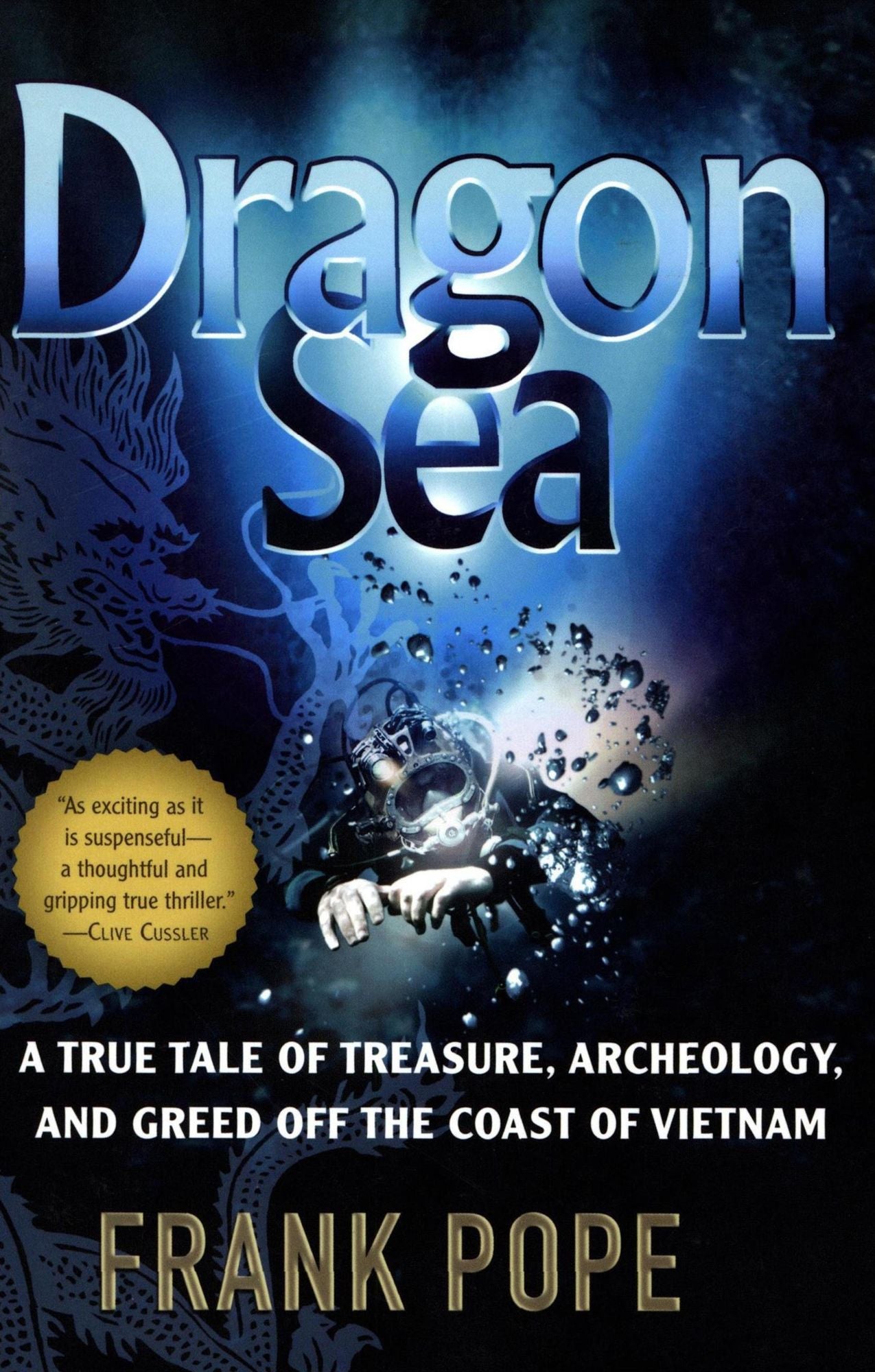 Dragon Sea: A True Tale of Treasure, Archeology, and Greed off the Coast of Vietnam