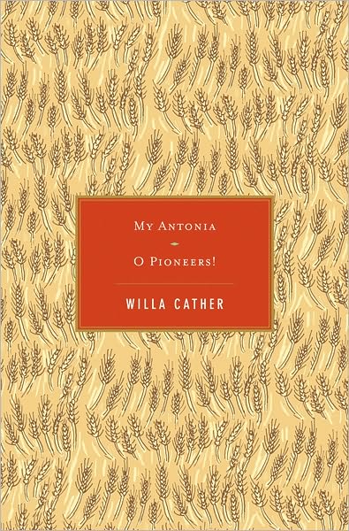 My Antonia / O Pioneers!