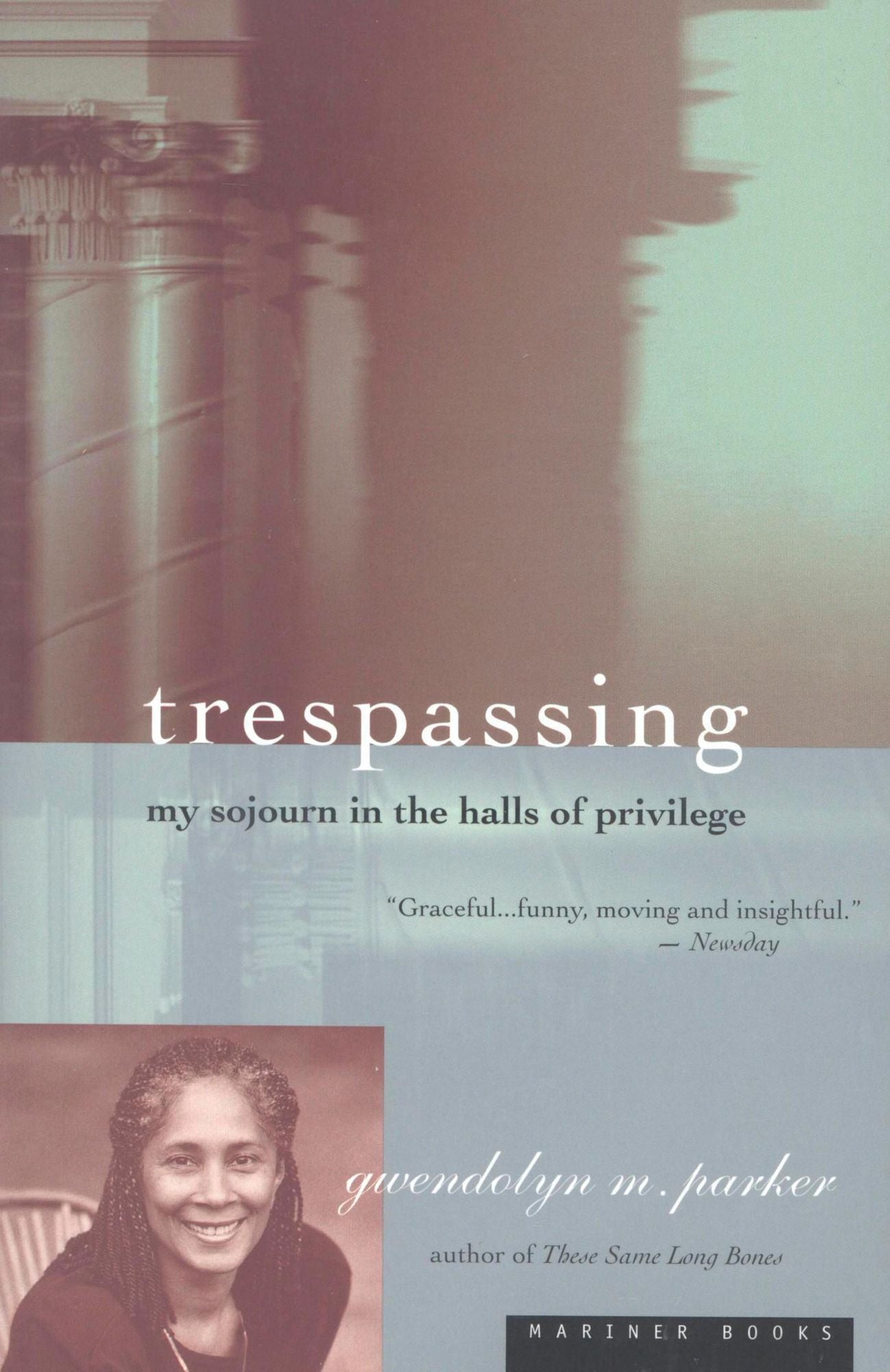 Trespassing: My Sojourn in the Halls of Privilege
