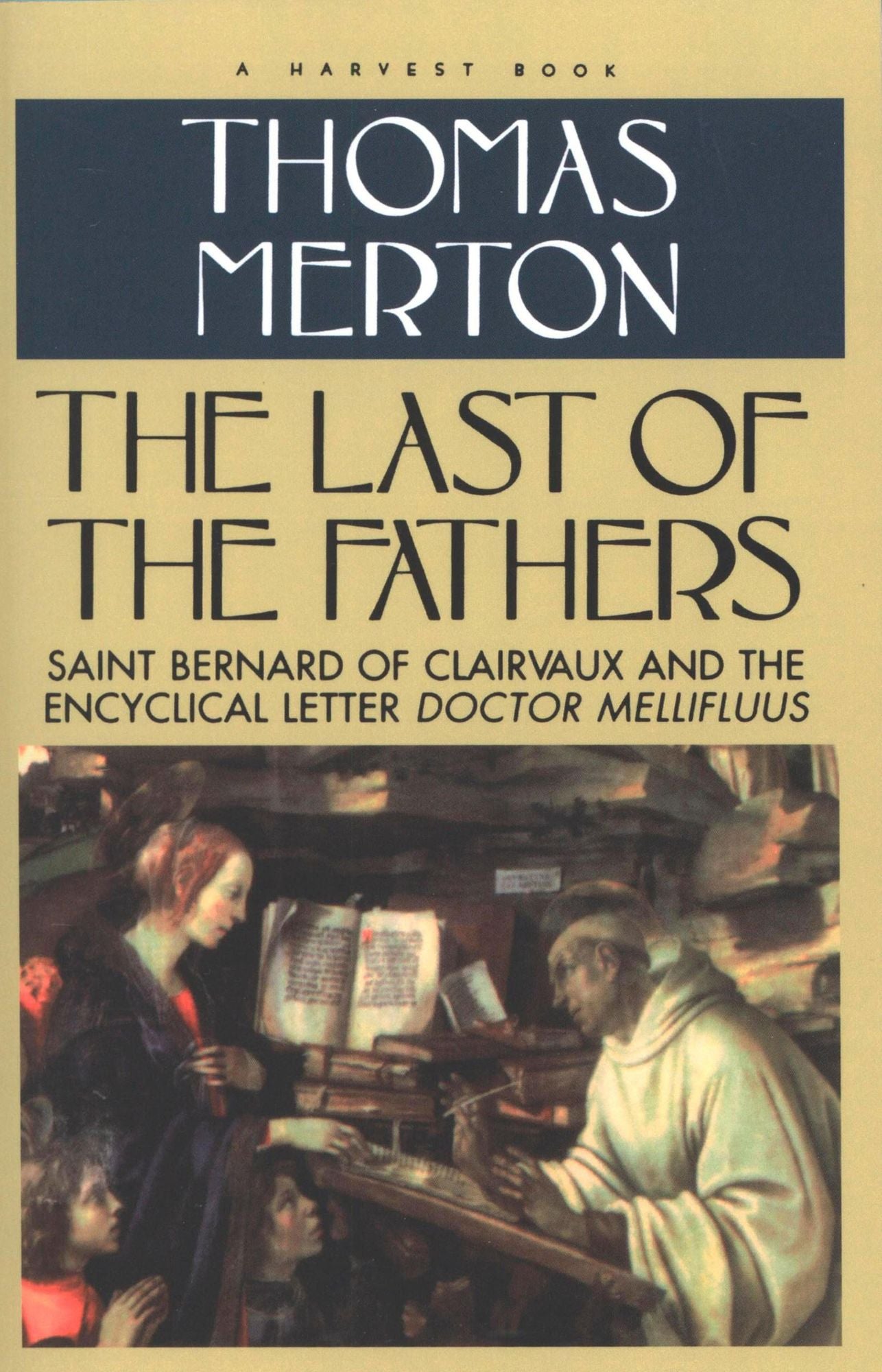Last of the Fathers: Saint Bernard of Clairvaux and the Encyclical Letter Doctor Mellifluus