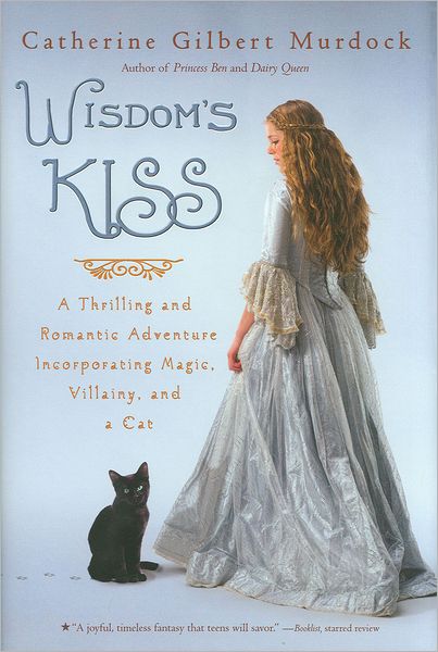 Wisdom's Kiss: A Thrilling and Romantic Adventure, Incorporating Magic, Villany, and a Cat