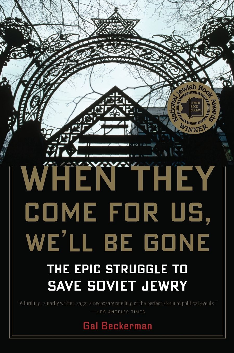 When They Come for Us, We'll Be Gone: The Epic Struggle to Save Soviet Jewry