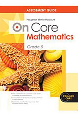 Houghton Mifflin Harcourt Mathematics On Core: Assessment Guide Grade 5