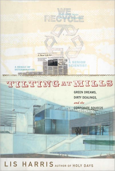 Tilting at Mills: Green Dreams, Dirty Dealings, and the Corporate Squeeze