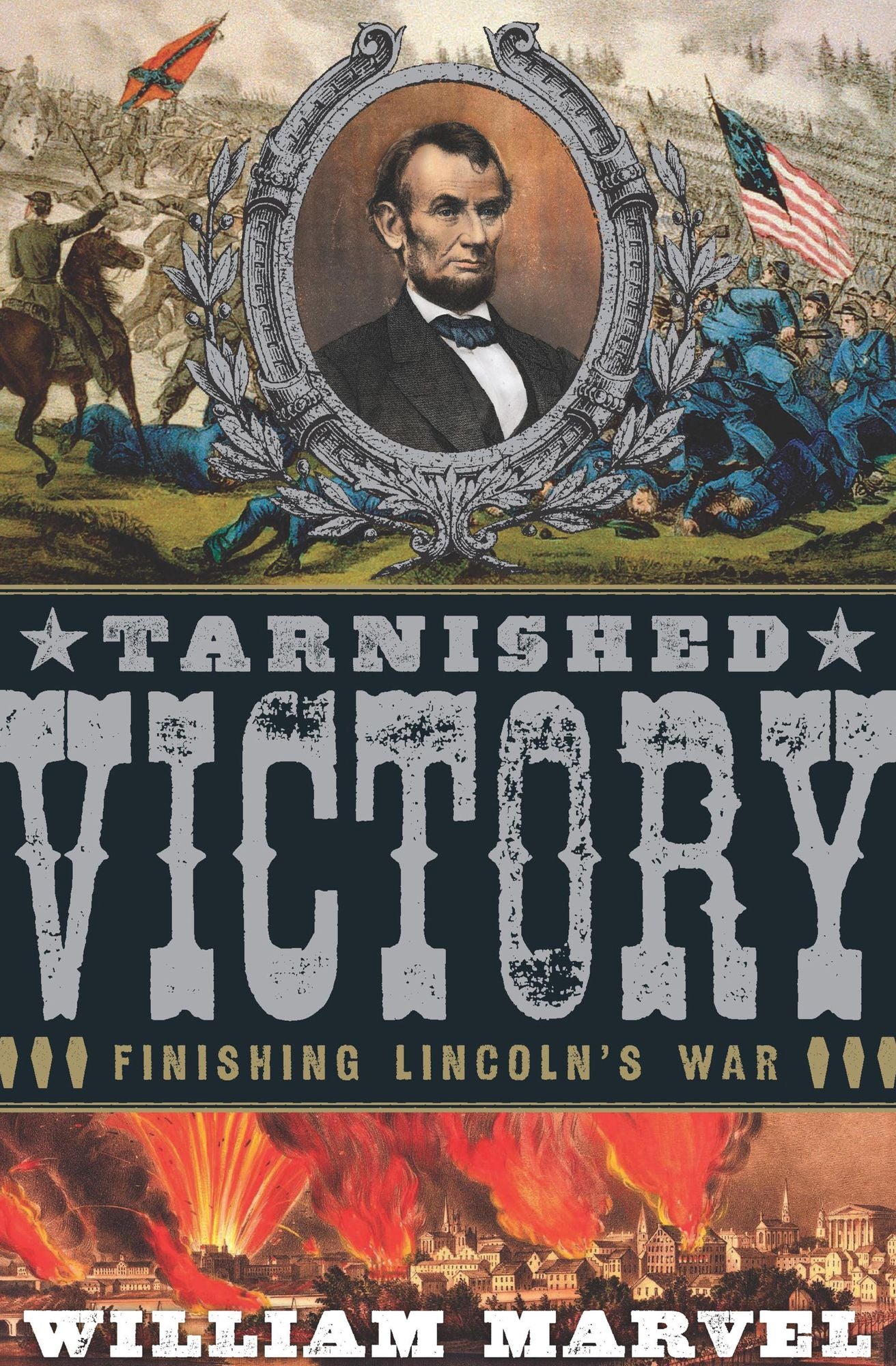 Tarnished Victory: Finishing Lincoln's War