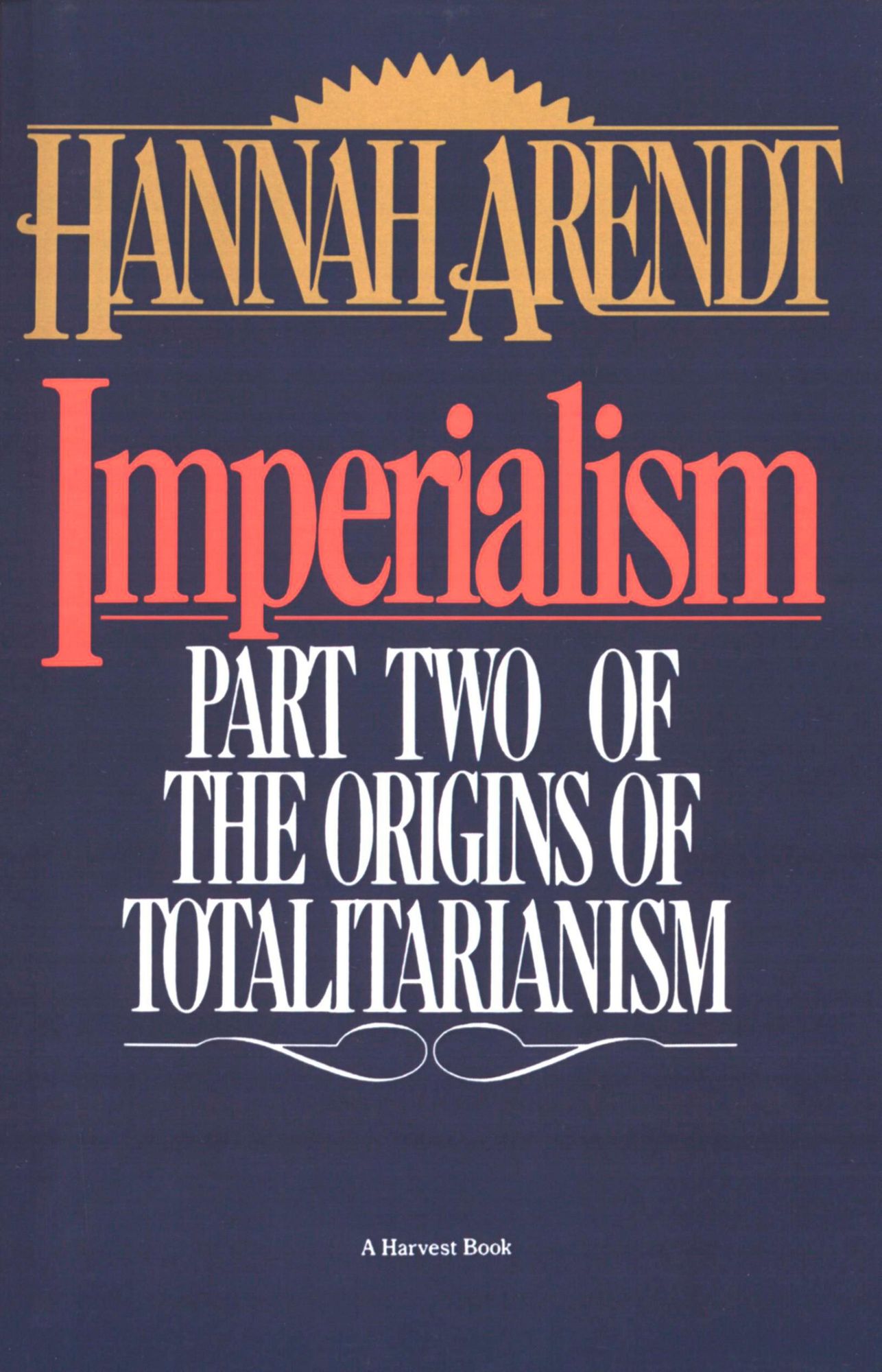 Imperialism: Part Two Of The Origins Of Totalitarianism