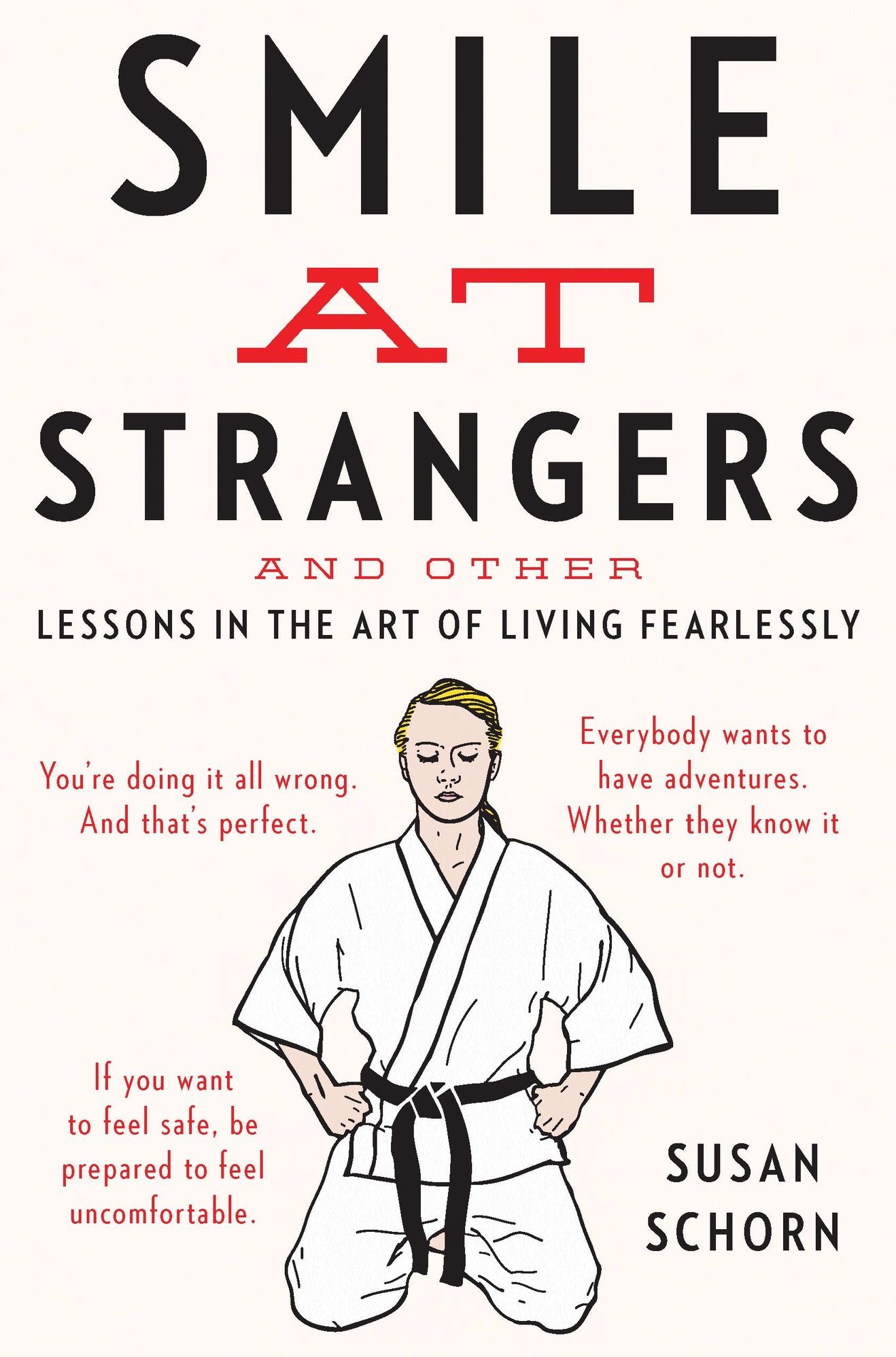 Smile At Strangers: And Other Lessons in the Art of Living Fearlessly