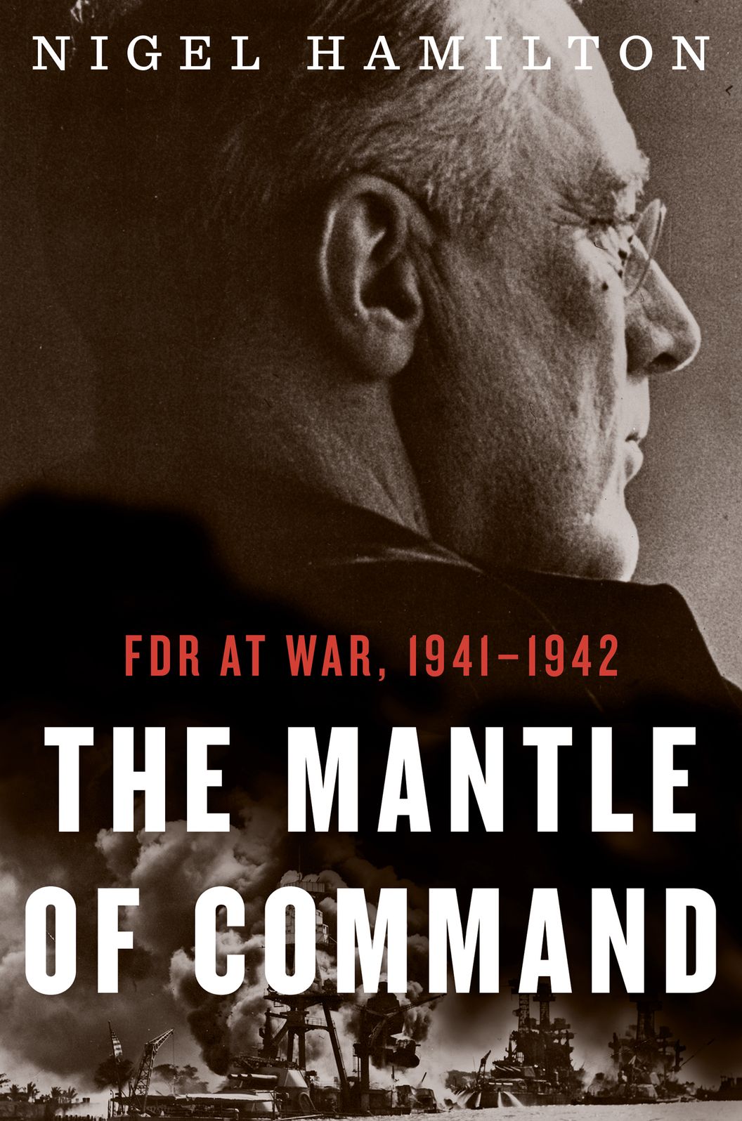 The Mantle of Command: FDR at War, 1941-1942