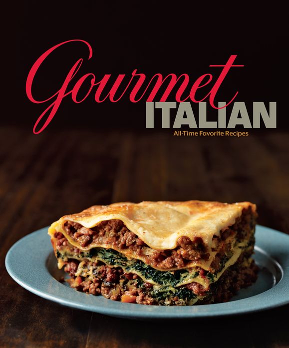 Gourmet Italian: All-Time Favorite Recipes