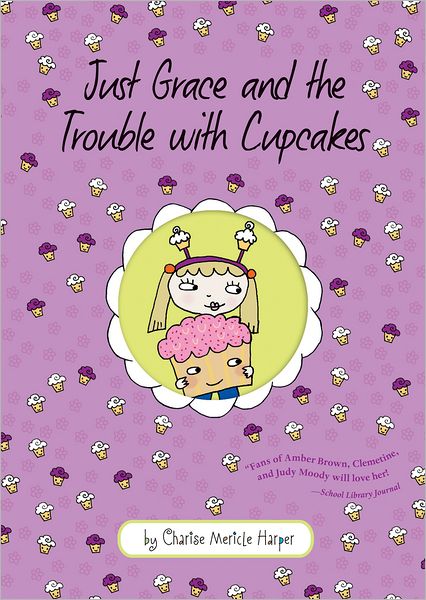 Just Grace and the Trouble with Cupcakes (Just Grace Series #10)