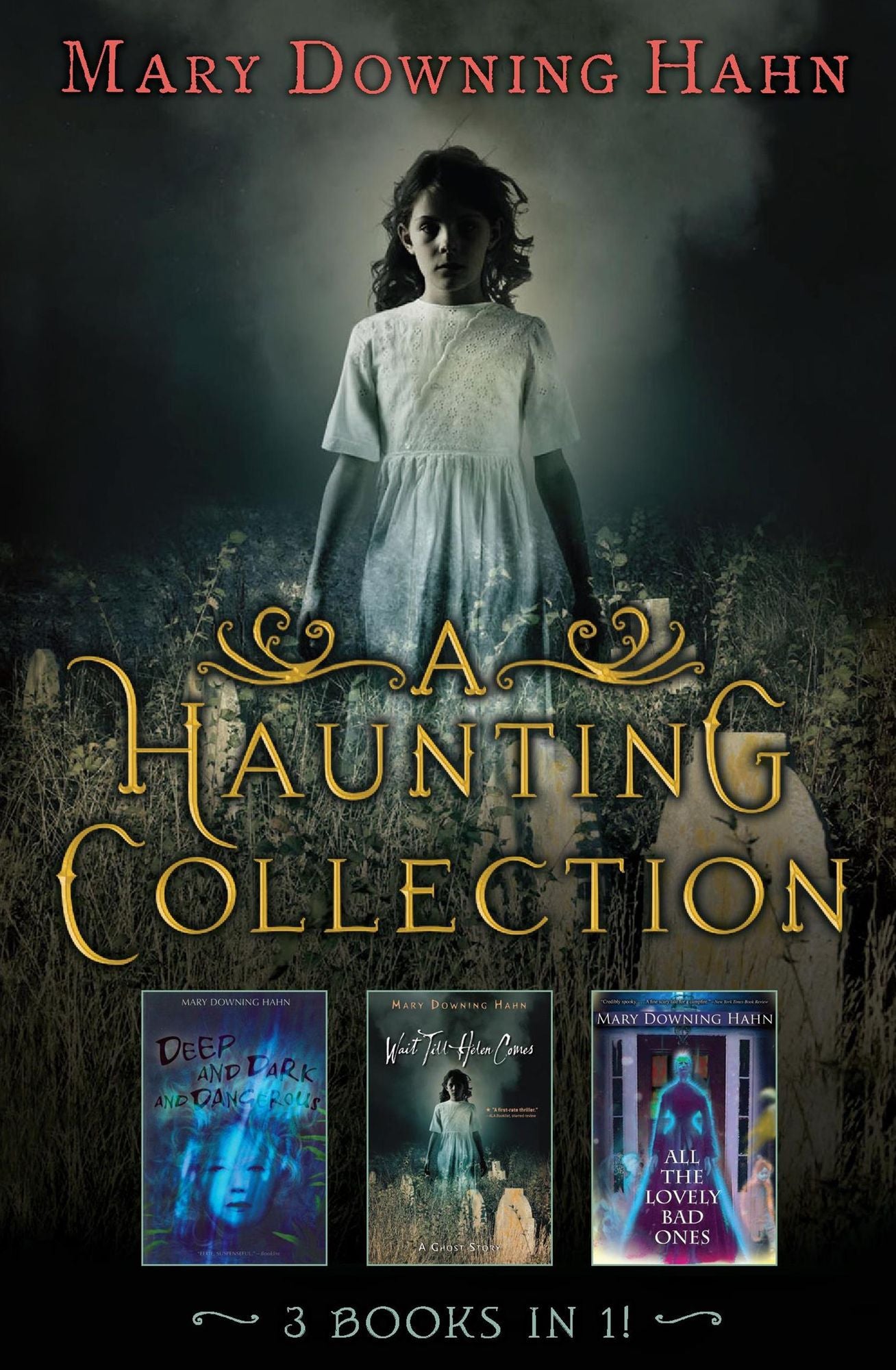 A Haunting Collection by Mary Downing Hahn: Deep and Dark and Dangerous, All the Lovely Bad Ones, and Wait Till Helen Comes