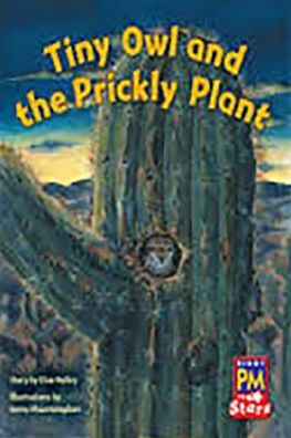 Rigby PM Stars: Individual Student Edition Blue (Levels 9-11) Tiny Owl and the Prickly Plant