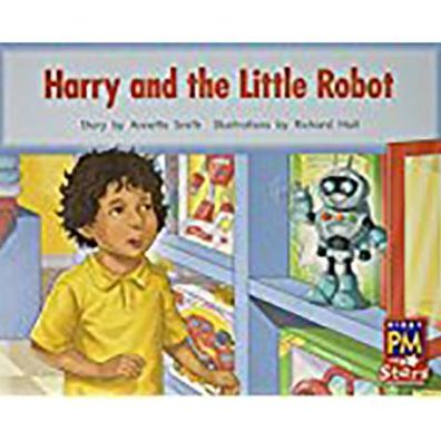 Rigby PM Stars: Individual Student Edition Red (Levels 3-5) Harry and the Little Robot