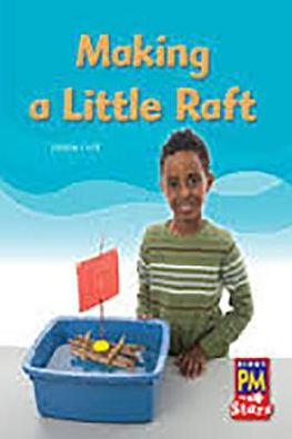 Rigby PM Stars: Individual Student Edition Yellow (Levels 6-8) Making a Little Raft