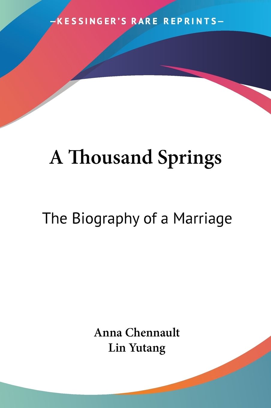 A Thousand Springs: The Biography of A Marriage