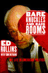 Bare Knuckles and Back Rooms: My Life in American Politics