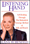 The Listening Hand: Self-Healing Through the Rubenfeld Synergy Method of Talk and Touch
