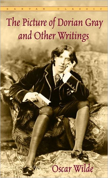 The Picture of Dorian Gray and Other Writings (Bantam Classics Series)