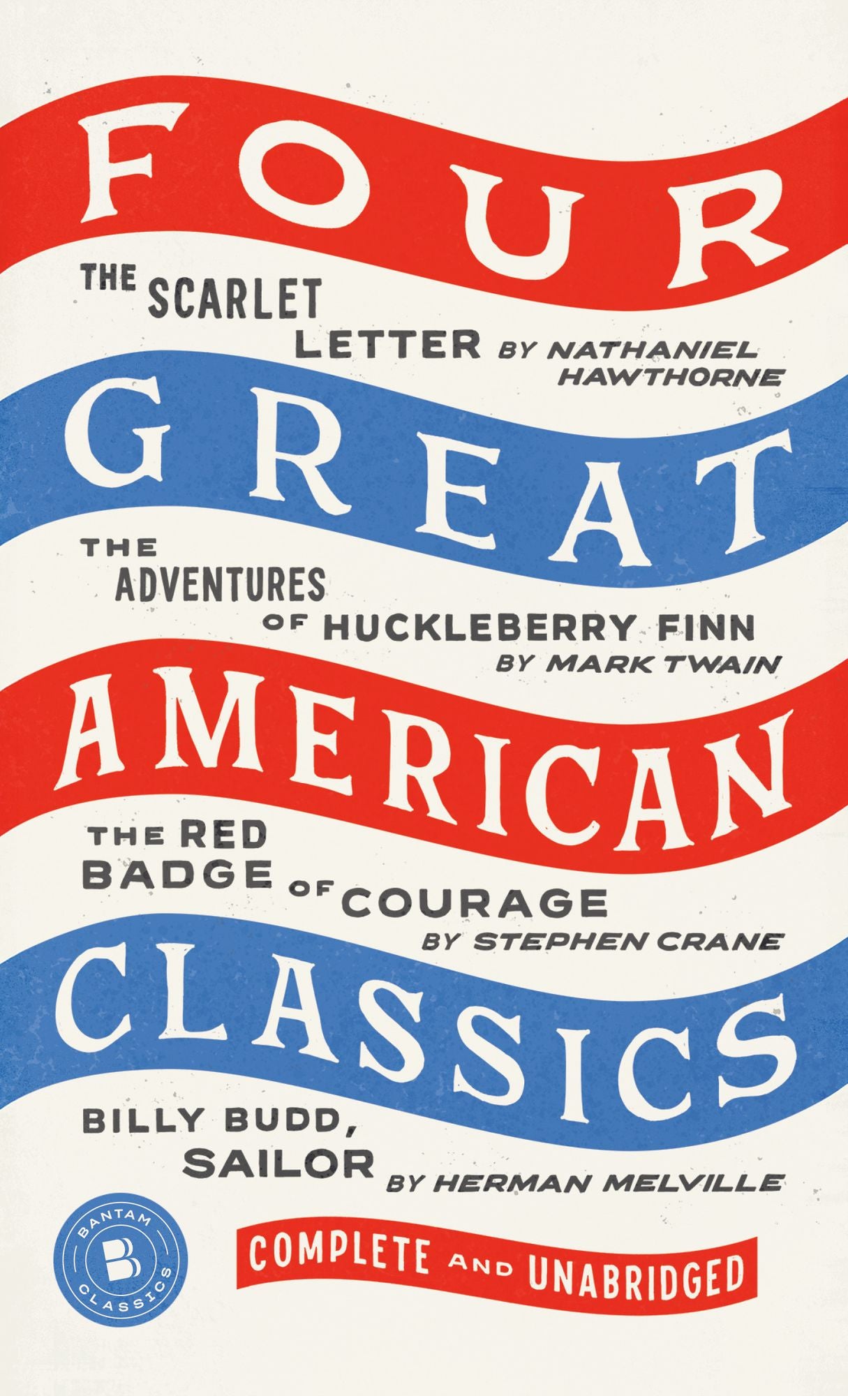 Four Great American Classics: The Scarlet Letter, The Adventures of Huckleberry Finn, The Red Badge of Courage, and Billy Budd, Sailor