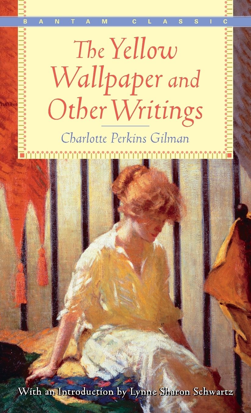 Yellow Wallpaper and Other Writings