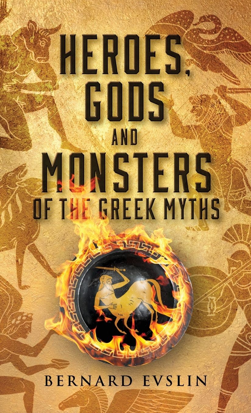 Heroes, Gods and Monsters of the Greek Myths