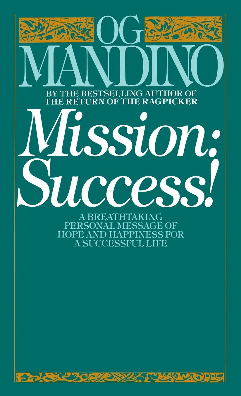 Mission: Success!: A Breathtaking Personal Message of Hope and Happiness for a Successful Life