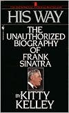 His Way: The Unauthorized Biography of Frank Sinatra