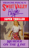 Murder on the Line (Sweet Valley High: Super Thriller Series #5)