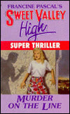 Murder on the Line (Sweet Valley High: Super Thriller Series #5)