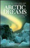 Arctic Dreams: Imagination and Desire in a Northern Landscape