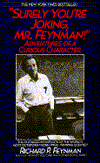 Surely You're Joking, Mr. Feynman!: Adventures of a Curious Character