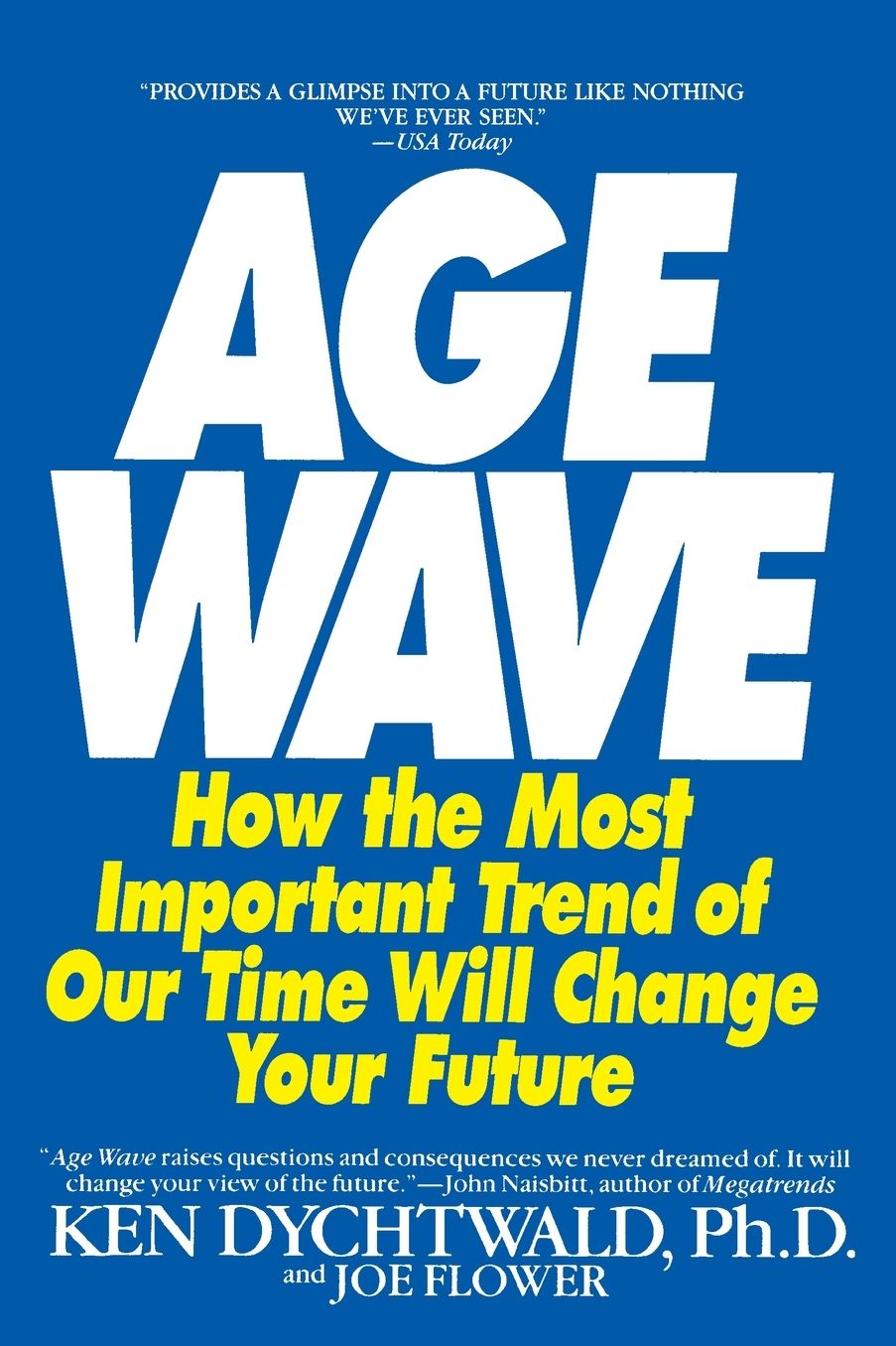 The Age Wave: How The Most Important Trend Of Our Time Can Change Your Future