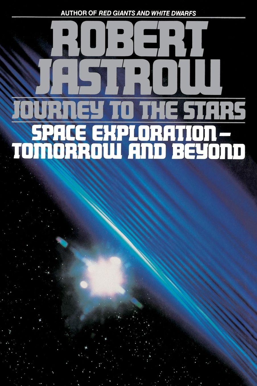 Journey to the Stars: Space Exploration--Tomorrow and Beyond